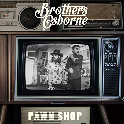 Brothers Osborne - Pawn Shop - Zortam Music
