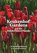KEUKENHOF GARDENS & the Dutch Flower Parade