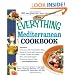 The Everything Mediterranean Cookbook: An Enticing Collection of 300 Healthy, Delicious Recipes from the Land of Sun and Sea (Everything (Cooking))