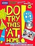 Do Try This At Home!