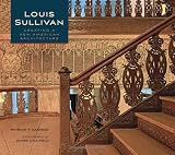 Louis Sullivan: Creating a New American Architecture