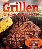 Grillen wie die Weltmeister: Die besten Rezepte des deutschen Grillsportvereins - 
