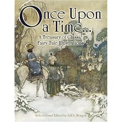 Once Upon a Time . . . A Treasury of Classic Fairy Tale Illustrations