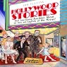Hollywood Stories: Short, Entertaining Anecdotes About the Stars and Legends of the Movies