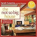 The Not So Big House (A Blueprint for the Way We Really Live) (Susanka) (Expanded / Anniversary) (Hardcover)