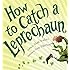 How to Catch a Leprechaun
