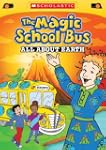 The Magic School Bus: All About Earth