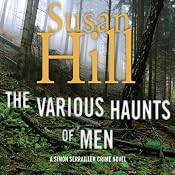 The Various Haunts of Men: A Simon Serrailler Mystery, Book 1 | [Susan Hill]