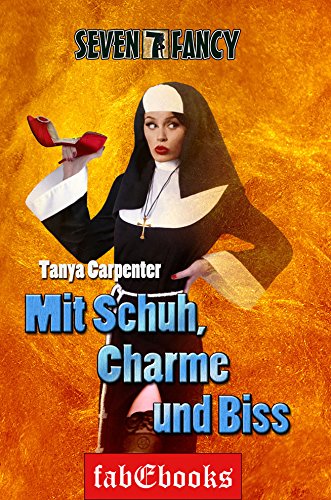 Mit Schuh, Charme und Biss (Seven Fancy) (German Edition)