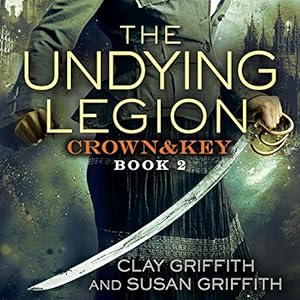 The Undying Legion: Crown & Key | [Clay Griffith, Susan Griffith]