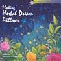 Making Herbal Dream Pillows