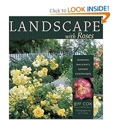 Landscaping with Roses: Gardens Walkways Arbors Containers