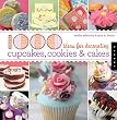 1,000 Ideas for Decorating Cupcakes, Cakes, and Cookies (1000 Series)