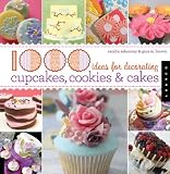 1,000 Ideas for Decorating Cupcakes, Cakes, and Cookies (1000 Series)