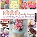 1,000 Ideas for Decorating Cupcakes, Cakes, and Cookies (1000 Series)