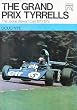 The Grand Prix Tyrrells: The Jackie Stewart Cars 1970-1973