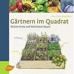 G�rtnern im Quadrat: Reiche Ernte auf kleinstem Raum
