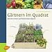 G�rtnern im Quadrat: Reiche Ernte auf kleinstem Raum