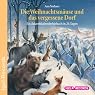 H&ouml;rbuch Die Weihnachtsmäuse und das vergessene Dorf: Ein Adventskalender-Hörbuch in 24 Tagen