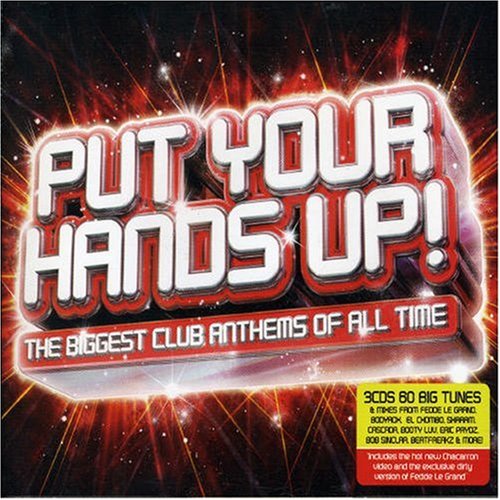 CD-Charts  Search : Put Your Hands Up: the Biggest Club Anthems of All Time