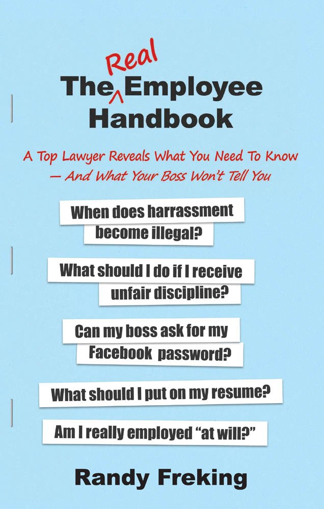 The Real Employee Handbook: A Top Lawyer Reveals What You Need To ... The Real Employee Handbook: A Top Lawyer Reveals What You Need To ...