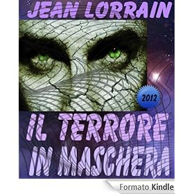 Il Terrore in Maschera (Collana Un racconto Un Mistero)
