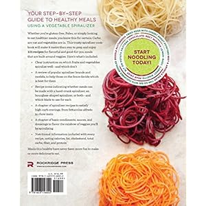 Healthy Spiralizer Cookbook: Flavorful and Filling Salads, Soups, Suppers, and More for Low-Carb Living
