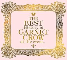 THE BEST History of GARNET CROW at the crest...(初回限定盤)