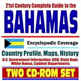 21st Century Complete Guide to Bahamas - Encyclopedic Coverage, Country Profile, History, DOD, Nassau, Andros Island, CARICOM (Two CD-ROM Set)
