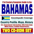 21st Century Complete Guide to Bahamas - Encyclopedic Coverage, Country Profile, History,... by U.S. Government