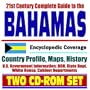 21st Century Complete Guide to Bahamas - Encyclopedic Coverage, Country Profile, History, DOD, Nassau, Andros Island, CARICOM (Two CD-ROM Set)