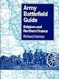 Army battlefield guide : Belgium and Northern France