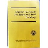 Seismic Provisions for Structural Steel Buildings, April 15, 1997