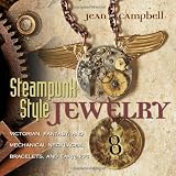 Steampunk Style Jewelry: Victorian, Fantasy, and Mechanical Necklaces, Bracelets, and Earrings [Paperback]
