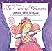 The Very Fairy Princess Takes the Stage (The Very Fairy Princess, 2)