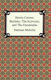 Benito Cereno, Bartleby: The Scrivener, and The Encantadas