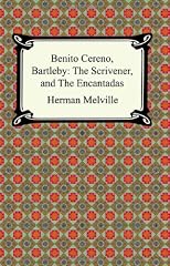 Benito Cereno, Bartleby: The Scrivener, and The Encantadas