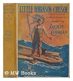 Produkt-Bild: Little Robinson Crusoe : a new ""Crusoe"" story featuring Jackie Coogan / by Charles Donald Fox ; with 21 photo-drawings by Leonard J. Ford
