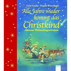 Alle Jahre wieder kommt das Christkind: Allererste Weihnachtsgeschichten