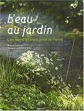 L'eau au jardin : Les bons gestes pour la Terre