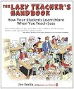 The Lazy Teacher's Handbook: How your students learn more when you teach less (Independent Thinking Series)