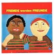 Fremde Werden Freunde - Kinderlieder F�r Verst�ndnis Und Toleranz