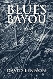 Blues Bayou: A Michel Doucette & Sassy Jones Mystery