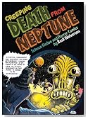 Creeping Death From Neptune: Horror & Science Fiction Comics by Basil Wolverton