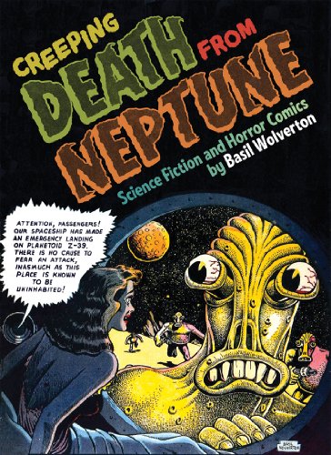 Creeping Death From Neptune: Horror & Science Fiction Comics by Basil Wolverton
