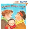 Mommy, Mama, and Me