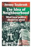 The idea of neighbourhood : what local politics should be about