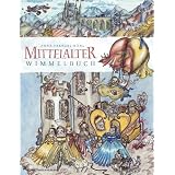 Mittelalter Wimmelbuch: Wimmelgeschichten von und f�r Ritter und Prinzessinnenvon "Anna Frenzel-R�hl"