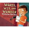 Words, Wit, and Wonder: Writing Your Own Poem (Writer's Toolbox)