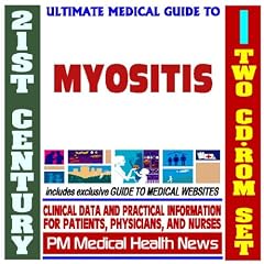 21st Century Ultimate Medical Guide to Myositis - Authoritative Clinical Information for... by PM Medical Health News